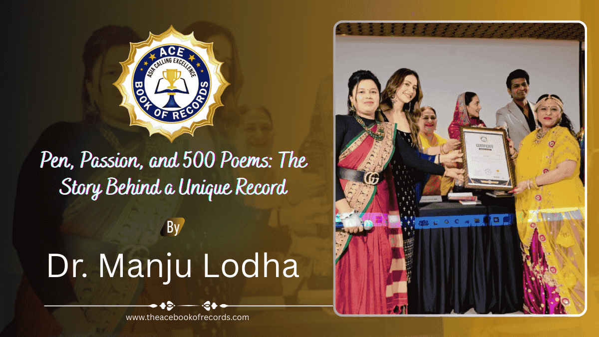 Discover how Dr. Manju Lodha created a unique record by writing 500 poems with passion and dedication, recognized by Ace Book of Records.